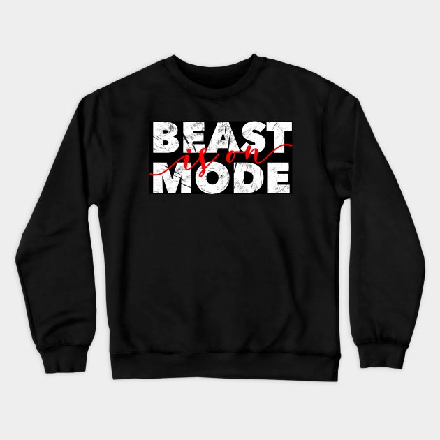 Beast mode Crewneck Sweatshirt by SAN ART STUDIO 